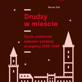 Ppromocja książki „Drudzy w mieście. Życie codzienne ludności polskiej w Legnicy w latach 1945–1948” autorstwa dra Marka Żaka.
